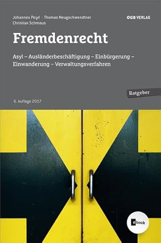 Stock image for Fremdenrecht: Asyl - Auslnderbeschftigung - Einbrgerung - Einwanderung - Verwaltungsverfahren (Ratgeber) for sale by medimops