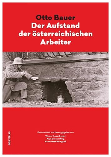Beispielbild fr Otto Bauer: Der Aufstand der sterreichischen Arbeiter (Zeitgeschichte) zum Verkauf von medimops