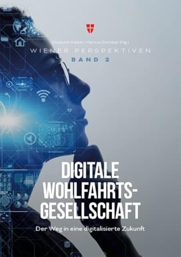 Stock image for Digitale Wohlfahrtsgesellschaft: Der Weg in eine digitalisierte Zukunft for sale by medimops