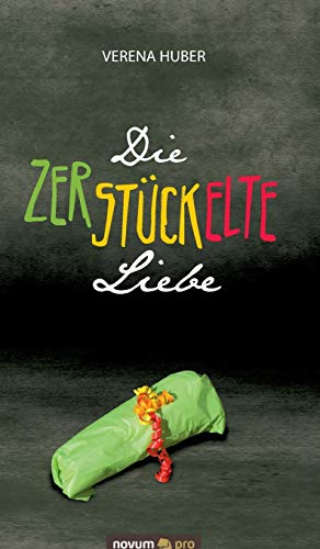 9783990480144: Die zerstckelte Liebe (German Edition)