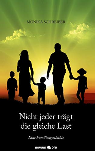 Stock image for Nicht jeder trgt die gleiche Last: Eine Familiengeschichte for sale by medimops