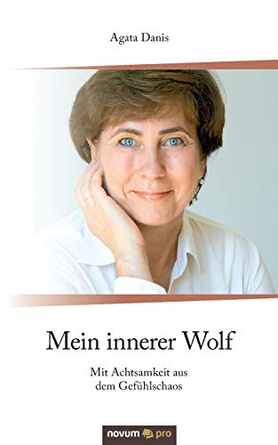 Stock image for Mein innerer Wolf: Mit Achtsamkeit aus dem Gefhlschaos for sale by medimops