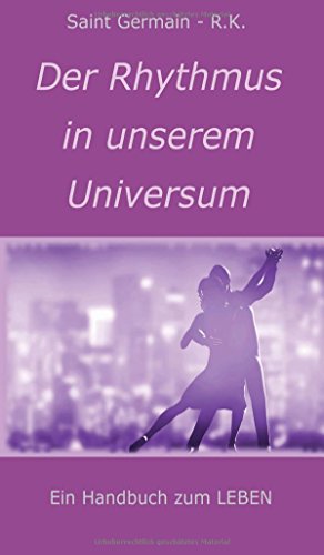 9783990494523: Der Rhythmus in unserem Universum: Ein Handbuch zum LEBEN