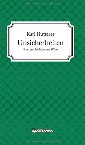 9783990495889: Hutterer, K: Unsicherheiten