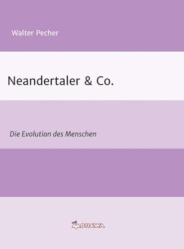 9783990496817: Neandertaler & Co.: Die Evolution des Menschen
