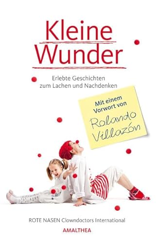 9783990500163: ROTE NASEN: Kleine Wunder