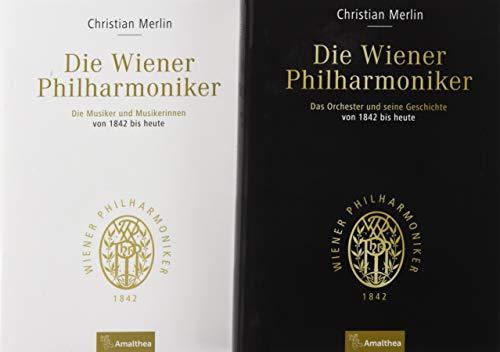 Die Wiener Philharmoniker (2 BÄNDE):Das Orchester und seine Geschichte von 1842 bis heute; + Die Musiker und Musikerinnen von 1842 bis heute - Merlin, Christian
