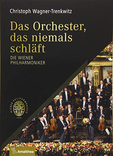 Stock image for Das Orchester, das niemals schlft: Die Wiener Philharmoniker for sale by medimops