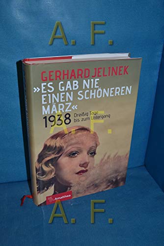 Stock image for Es gab nie einen schneren Mrz: 1938 - Dreiig Tage bis zum Untergang for sale by medimops