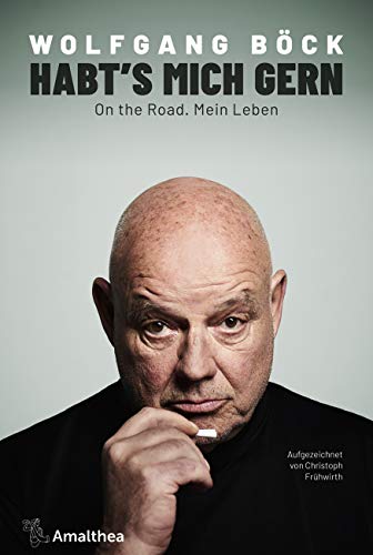 Stock image for Habt's mich gern: On the Road. Mein Leben. Aufgezeichnet von Christian Frhwirth. for sale by medimops