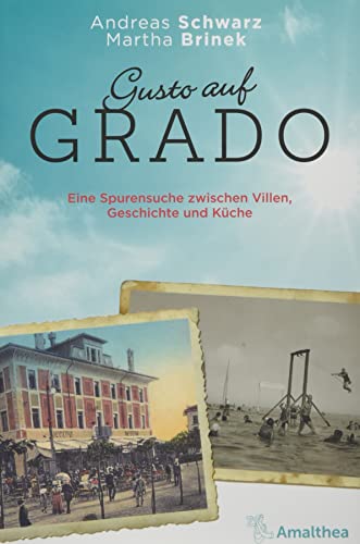 Beispielbild fr Gusto auf Grado: Eine Spurensuche zwischen Villen, Geschichte und Kche zum Verkauf von medimops