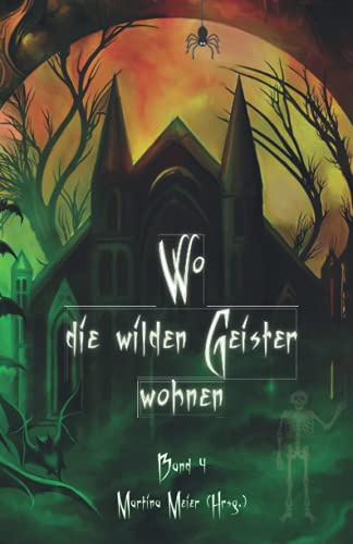 Stock image for Wo die wilden Geister wohnen: Schaurig-schne Geschichten fr Kinder Band 4 -Language: german for sale by GreatBookPrices