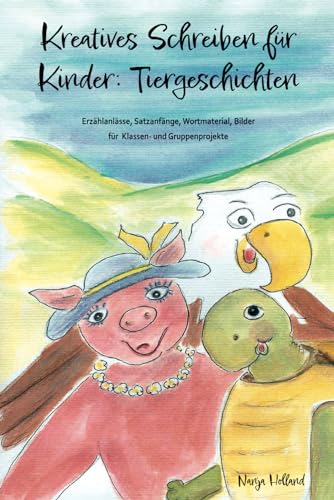 Imagen de archivo de Kreatives Schreiben fr Kinder: Tiergeschichten a la venta por GreatBookPrices