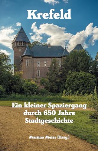 Beispielbild fr Krefeld - Ein kleiner Spaziergang durch 650 Jahre Stadtgeschichte zum Verkauf von GreatBookPrices