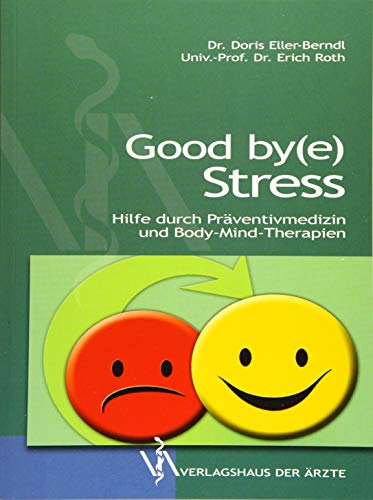 Beispielbild fr Good by(e) Stress: Ein Streifzug durch Prventivmedizin und Kulturen zum Verkauf von medimops