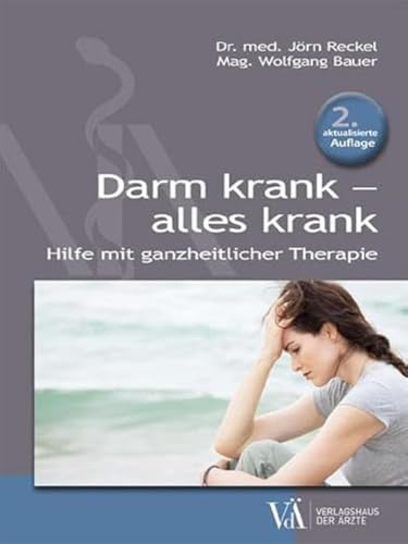 Darm krank - alles krank: Hilfe mit ganzheitlicher Therapie - Reckel, Jörn