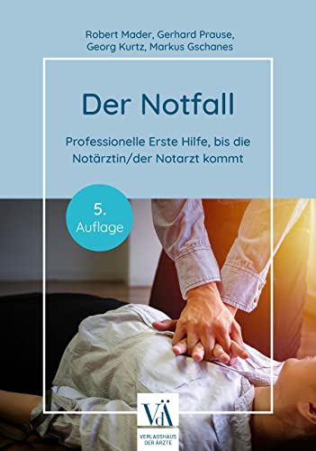 Stock image for Der Notfall: Professionelle Erste Hilfe, bis die Notrztin/der Notarzt kommt for sale by Revaluation Books