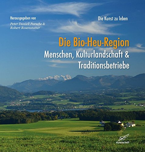 Beispielbild fr Die Bio-Heu-Region - Menschen, Kulturlandschaften & Traditionsbetriebe zum Verkauf von medimops