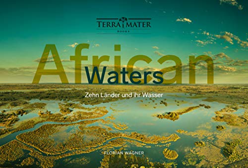 Beispielbild fr African Waters: Ein Kontinent und sein Wasser aus der Vogelperspektive zum Verkauf von medimops