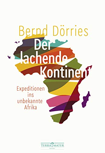 Beispielbild fr Der lachende Kontinent: Expeditionen ins unbekannte Afrika zum Verkauf von medimops