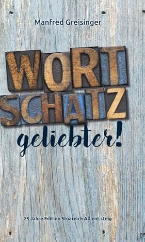 Beispielbild fr WortSCHATZ, geliebter: Unsere Sprache ist unser wahrer Reichtum zum Verkauf von medimops