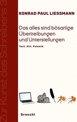 Beispielbild fr Das alles sind bsartige bertreibungen und Unterstellungen: Text. Stil. Polemik (Zur Kunst des Schreibens / Hg. v. Franz-Nabl-Institut fr . fr Germanistik der Universitt Graz) zum Verkauf von medimops