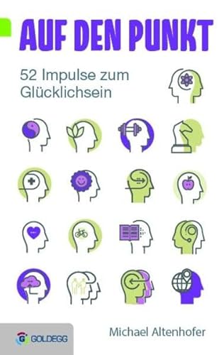 Beispielbild fr Auf den Punkt: 52 Impulse zum Glcklichsein (Goldegg Leben und Gesundheit) zum Verkauf von medimops