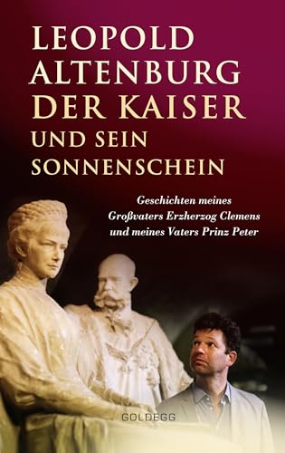 Der Kaiser und sein Sonnenschein - Leopold Altenburg