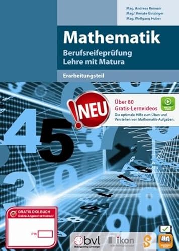 Stock image for Berufsreifeprfung Mathematik - 6. Auflage - komplett in Farbe: auf Basis des Grundkompetenzkatalogs Teil A und B des Clusters P fr die sRDP 2018 . (ikon Berufsreifeprfung Lehre mit Matura) for sale by medimops