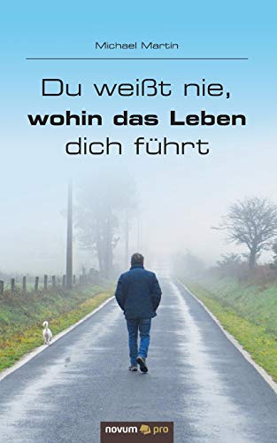 Stock image for Du wei?t nie, wohin das Leben dich f?hrt for sale by Reuseabook