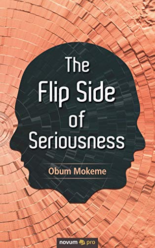 Stock image for The Flip Side of Seriousness [Soft Cover ] for sale by booksXpress