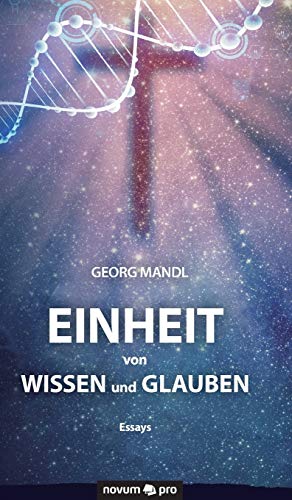 9783990646205: Einheit von Wissen und Glauben: Essays (German Edition)