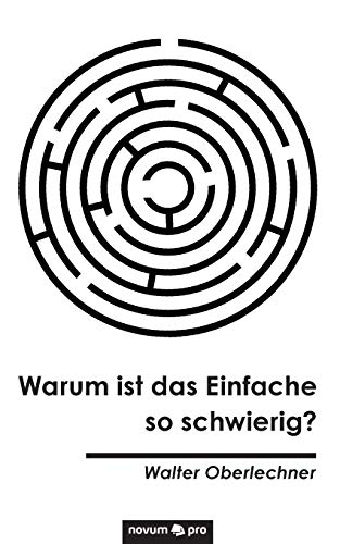 Beispielbild fr Warum ist das Einfache so schwierig? (German Edition) zum Verkauf von GF Books, Inc.