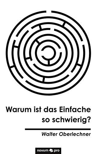 Stock image for Warum ist das Einfache so schwierig? (German Edition) for sale by GF Books, Inc.