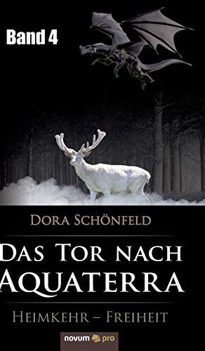 Stock image for Das Tor nach Aquaterra - Band 4: Heimkehr - Freiheit (German Edition) for sale by Lucky's Textbooks