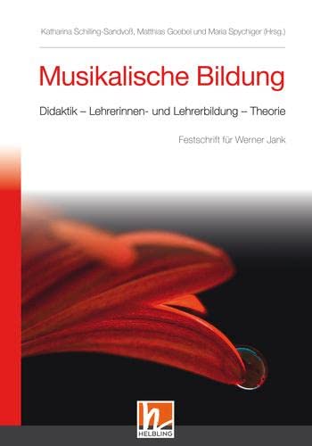 9783990697689: Musikalische Bildung: Didaktik - Lehrerinnen- und Lehrerbildung - Theorie Festschrift fr Werner Jank