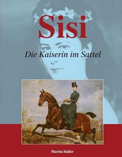 Stock image for Sisi - Die Kaiserin im Sattel -Language: german for sale by GreatBookPrices