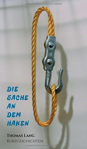 Imagen de archivo de Die Sache an dem Haken: Kurzgeschichten a la venta por medimops