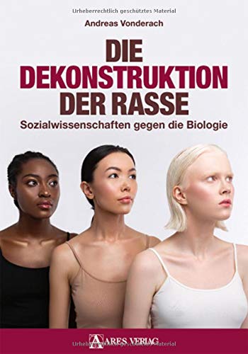 9783990810217: Die Dekonstruktion der Rasse: Sozialwissenschaften gegen die Biologie