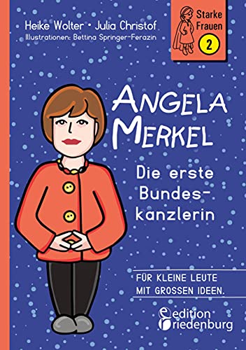 Beispielbild fr Angela Merkel - Die erste Bundeskanzlerin (Starke Frauen) zum Verkauf von medimops