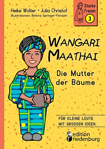 9783990820827: Wangari Maathai - Die Mutter der Bume