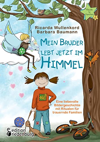 Stock image for Mein Bruder lebt jetzt im Himmel - Eine liebevolle Bildergeschichte mit Ritualen fr trauernde Familien (German Edition) for sale by MusicMagpie