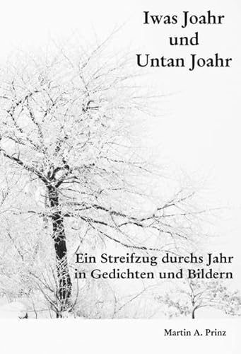Stock image for Iwas Joahr und Untan Joahr: Ein Streifzug durchs Jahr in Gedichten und Bildern for sale by medimops