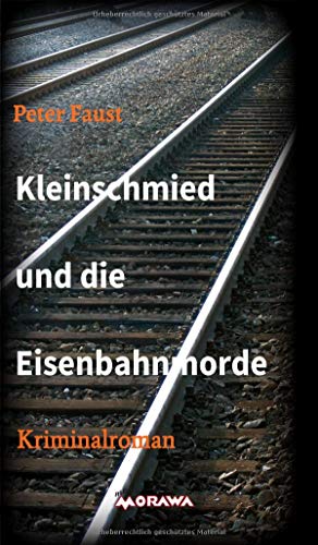Imagen de archivo de Kleinschmied und die Eisenbahnmorde a la venta por Jasmin Berger