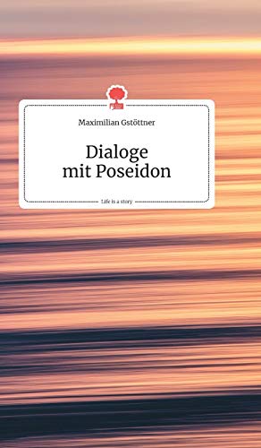 Stock image for Dialoge mit Poseidon. Life is a Story for sale by medimops