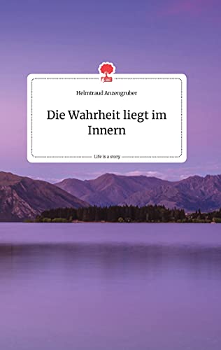 Beispielbild fr Die Wahrheit liegt im Innern. Life is a Story - story.one zum Verkauf von medimops