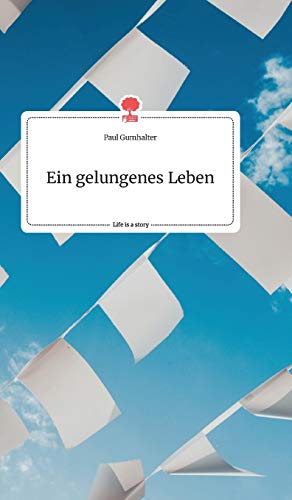 9783990877180: Ein gelungenes Leben. Life is a Story