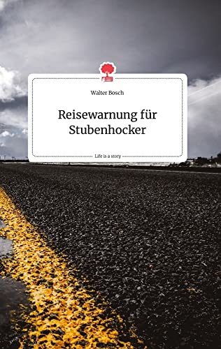 9783990877944: Reisewarnung fr Stubenhocker. Life is a Story - story.one