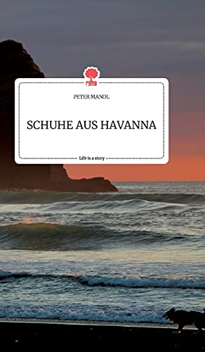 9783990879221: SCHUHE AUS HAVANNA. Life is a Story - story.one