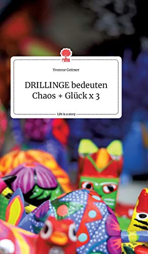 Stock image for DRILLINGE bedeuten Chaos + Glück x 3. Life is a Story - story.one (German Edition) for sale by HPB-Diamond